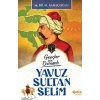 Gençler İçin Osmanlı - Yavuz Sultan Selim (Harp Tarihi)
