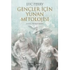 Gençler İçin Yunan Mitolojisi