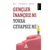 Gençler İnançsız mı Yoksa Cevapsız mı?