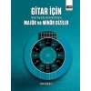 Gitar İçin Bütün Tonlarda Armonilendirilmiş Majör ve Minör Diziler