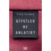 Giysiler Ne Anlatır?