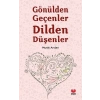 Gönülden Geçenler Dilden Düşenler