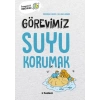 Görevimiz Suyu Korumak