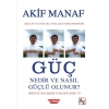Güç Nedir ve Nasıl Güçlü Olunur?