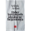 Haber Kurgusunda İdeoloji ve Hegemonya