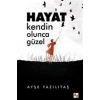 Hayat Kendin Olunca Güzel