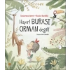 Hayır! Burası Orman Değil!