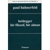 Heidegger, Bir Filozof, Bir Alman