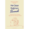 Her Şeye Rağmen Sevmek