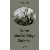 Herkes İçindeki Dünya Kadardır