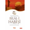 Hz. Bilal-i Habeşi Peygamber Bülbülü