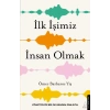 İlk İşimiz İnsan Olmak