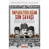 İmparatorluğun Son Savaşı - Birinci Dünya Savaşına Neden ve Nasıl Girdik?