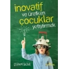 İnovatif Ve Üretken Çocuklar Yetiştirmek