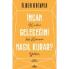 İnsan Geleceğini Nasıl Kurar?