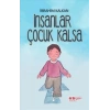 İnsanlar Çocuk Kalsa