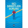 İşçi Şirketleri Sorunu