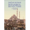 İstanbul - Bir Kent Tarihi (Ciltli)