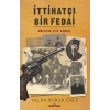 İttihatçı Bir Fedai: Mülazım Atıf Kamçıl