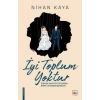 İyi Toplum Yoktur