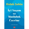 İyi Yaşam ve Mutluluk Üzerine - Denemeler