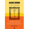Jacques Derrida - Gerçeğe Susamışlık İnsanın Soylu Tutkusudur