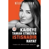 Kaideye Tamah Etmeyen İstisnadır Hayat