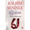 Kalbim Seninle 61 Kere