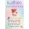 Kalbin Yetmiyorsa Sevemeyeceğin İnsanı Yorma!