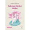Kalbinden Öpülen Nilüfer