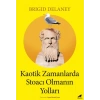 Kaotik Zamanlarda Stoacı Olmanın Yolları
