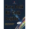 Kara Delik Bir Delik Değildir