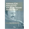 Karanlığın Katlettiği Bir Bilim İnsanı: Necdet Bulut