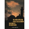 Karanlık Gecelerin Nurlu Sabahı