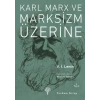 Karl Marx ve Marksizm Üzerine