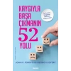 Kaygıyla Başa Çıkmanın 52 Yolu