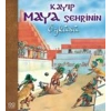 Kayıp Maya Şehrinin Öyküsü