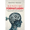 Kendimi Formatladım