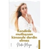 Kendinle Mutluysan Kimseyle Derdin Olmaz