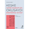 Keşke Anne Babam Da Okusaydı Dediğiniz Bir Kitap