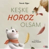 Keşke Horoz Olsam