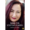 Kırk Yıl Uyuyan Gazel