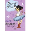 Kötü Kelebek / Bıcırık Billie B