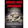 Küresel Krizi Yaratanlar