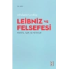 Leibniz ve Felsefesi: Mantık, Fizik ve Metafizik