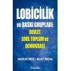 Lobicilik ve Baskı Grupları: Devlet, Sivil Toplum ve Demokrasi
