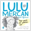 Lulu Mercan Hayatı Öğreniyor-4 “Her Şeyin Bir Zamanı Var.”