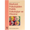 Marksist Psikolojiden Politik Psikolojiye ve Ötesine