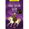 Mekke ve Medine’nin Hizmetkarı Yavuz Sultan Selim
