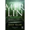 Merlin 1. Kitap - Kayıp Yıllar